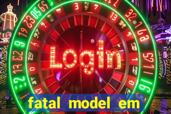 fatal model em eunapolis bahia